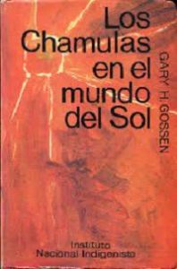 Los Chamulas en el mundo del Sol